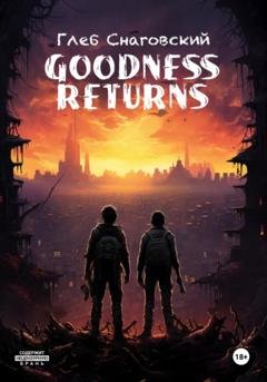 Обложка книги «Goodness Returns» — Глеб Борисович Снаговский