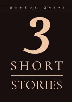 Обложка книги «3 short stories» — Bahram Zaimi