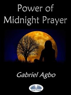 Обложка книги «Power Of Midnight Prayer» — Gabriel Agbo