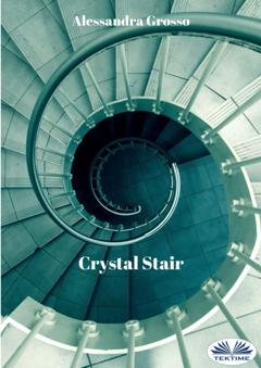 Обложка книги «Crystal Stair» — Alessandra Grosso