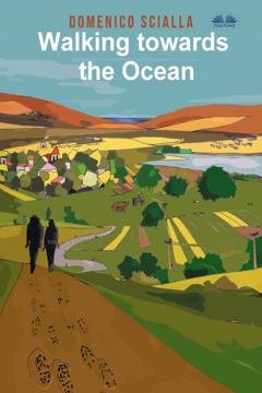 Обложка книги «Walking Towards The Ocean» — Domenico Scialla