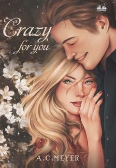 Обложка книги «Crazy For You» — A. C. Meyer