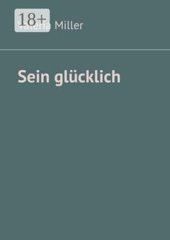 Обложка книги «Sein glücklich» — Valeria Miller