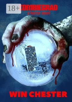 Обложка книги «Zombiegrad. A horror novel» — Win Chester