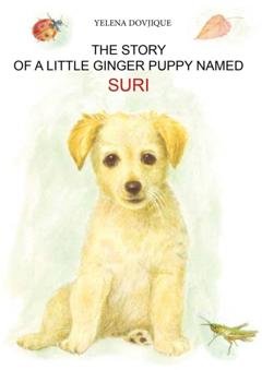 Обложка книги «The story of a little ginger puppy girl named Suri» — Yelena Dovjique