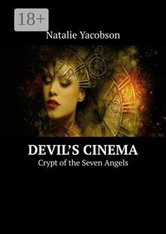 Обложка книги «Devil’s Cinema. Crypt of the Seven Angels» — Natalie Yacobson