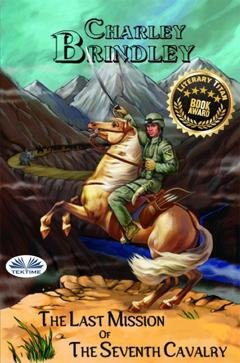 Обложка книги «The Last Mission Of The Seventh Cavalry» — Charley Brindley