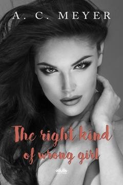 Обложка книги «The Right Kind Of Wrong Girl» — A. C. Meyer