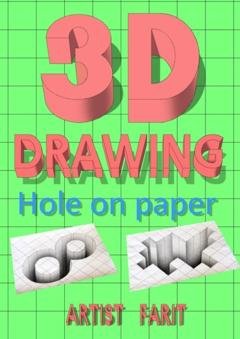Обложка книги «3D drawing. Hole on paper» — Artist Farit