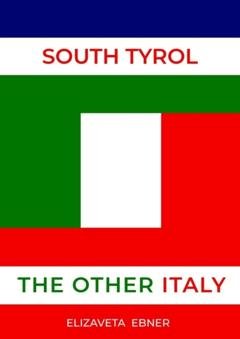 Обложка книги «South Tyrol. The Other Italy» — Elizaveta Ebner