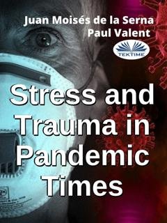 Обложка книги «Stress And Trauma In Pandemic Times» — Paul Valent