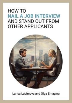 Обложка книги «How to nail a job interview and stand out from other applicants» — Ольга Анатольевна Смагина