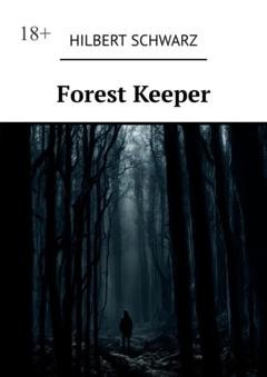 Обложка книги «Forest Keeper» — Hilbert Schwarz