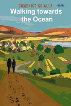 Обложка книги «Walking Towards The Ocean» — Domenico Scialla