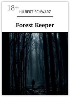 Обложка книги «Forest Keeper» — Hilbert Schwarz
