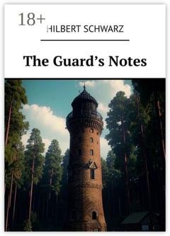 Обложка книги «The Guard’s Notes» — Hilbert Schwarz