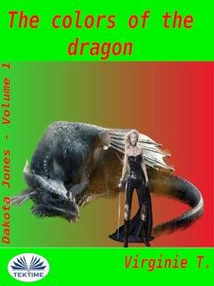 Обложка книги «The Colors Of The Dragon» — Virginie T.