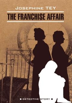 Обложка книги «Загадочные события во Франчесе / The Franchise Affair» — Джозефина Тэй